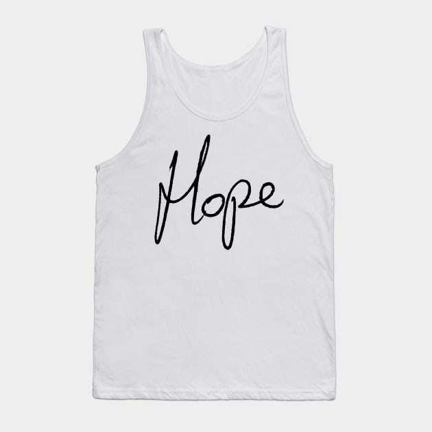 Hope - Adam Fergus handwriting - black font Tank Top by MeowOrNever